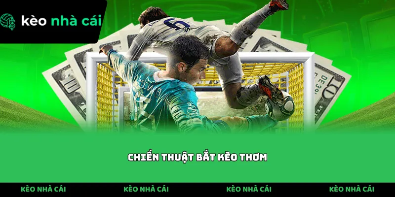 chiến thuật bắt kèo thơm