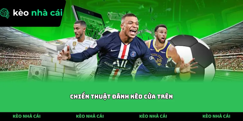 chiến thuật đánh kèo cửa trên