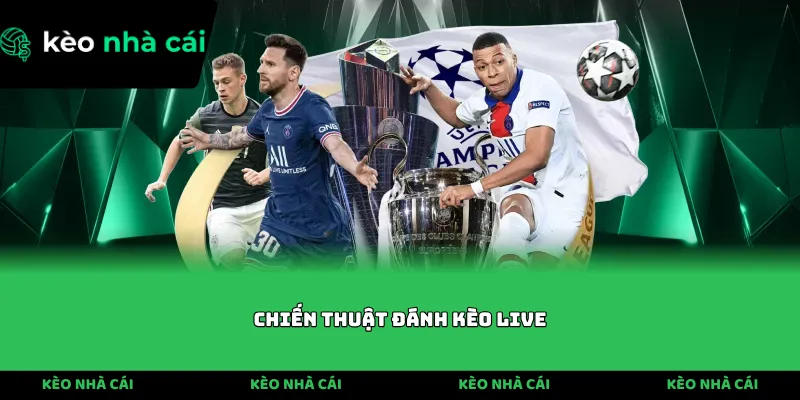 chiến thuật đánh kèo live